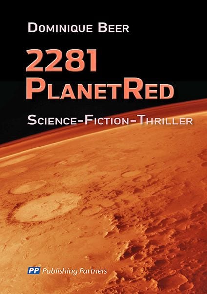 2281 – Planet Red, Taschenbuch von Dominique Beer, Publishing Partners, 9783907147108