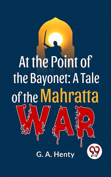 Produktbild: At The Point Of The Bayonet: A Tale Of The Mahratta War