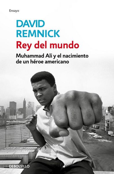Produktbild: Rey del Mundo. Muhammad Ali Y El Nacimiento de Un H&eacute;roe Americano / King of the World: Muhammad Ali and the Rise of an American Hero