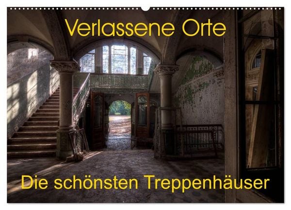 Produktbild: Verlassene Orte - Die sch&ouml;nsten Treppenh&auml;user (Wandkalender 2027 DIN A2 quer), CALVENDO Monatskalender