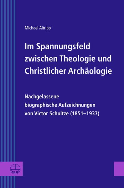 Produktbild: Im Spannungsfeld zwischen Theologie und Christlicher Arch&auml;ologie