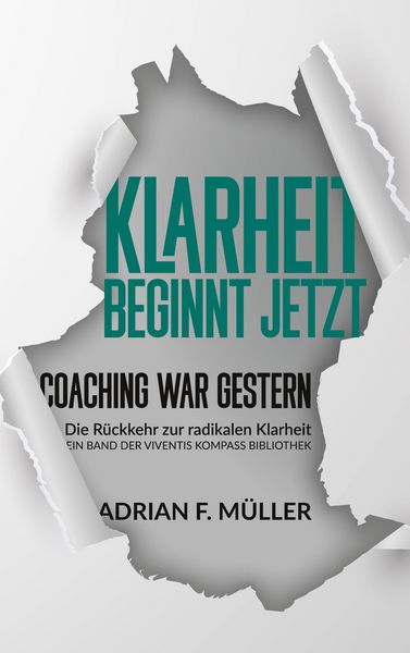 Produktbild: Klarheit beginnt jetzt - Coaching war gestern