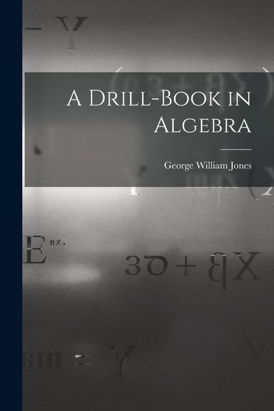 Produktbild: A Drill-Book in Algebra