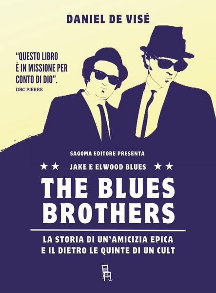 Produktbild: The Blues Brothers. La storia di un'amicizia epica e il dietro le quinte di un cult
