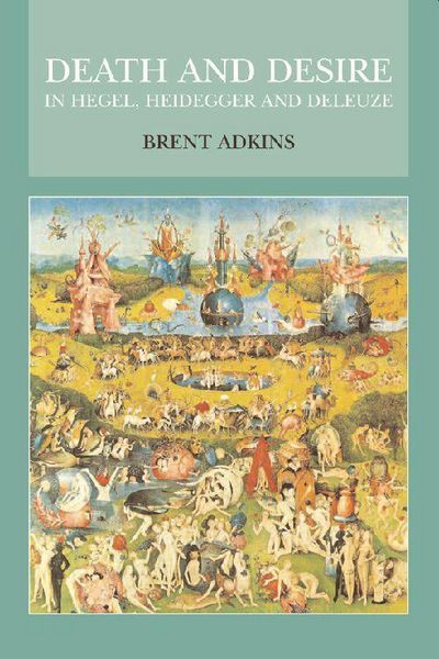 Produktbild: Death and Desire in Hegel, Heidegger and Deleuze