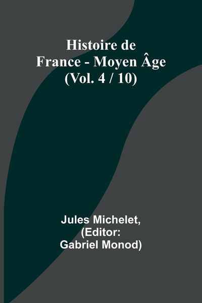 Produktbild: Histoire de France - Moyen &Acirc;ge; (Vol. 4 / 10)