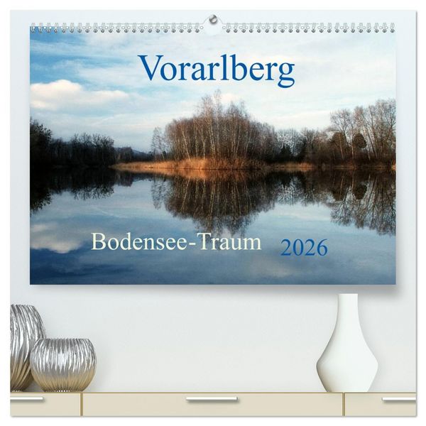 Produktbild: Vorarlberg Bodensee-Traum2026 (hochwertiger Premium Wandkalender 2026 DIN A2 quer), Kunstdruck in Hochglanz