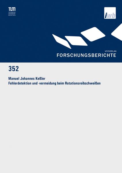 Produktbild: Fehlerdetektion und -vermeidung beim Rotationsreibschwei&szlig;en