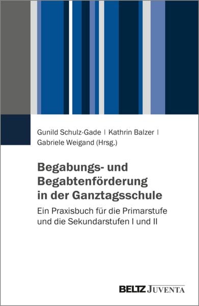 Produktbild: Begabungs- und Begabtenf&ouml;rderung in der Ganztagsschule