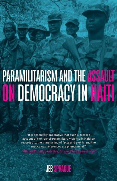 Produktbild: Paramilitarism and the Assault on Democracy in Haiti