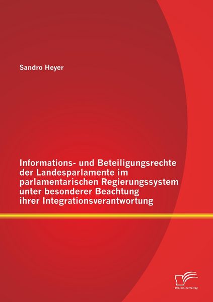 Produktbild: Informations- und Beteiligungsrechte der Landesparlamente im parlamentarischen R