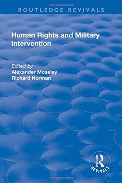 Produktbild: Moseley, A: Human Rights and Military Intervention