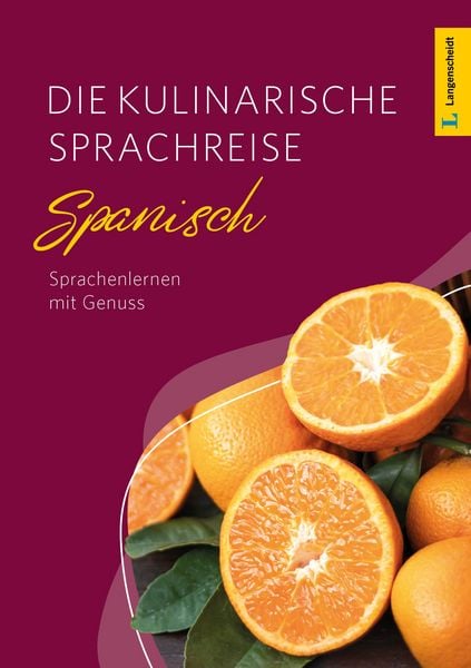 Langenscheidt Die kulinarische Sprachreise Spanisch, Taschenbuch von , Langenscheidt bei PONS Langenscheidt GmbH, 978-3-12-563648-4