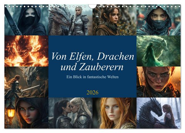 Von Elfen, Drachen und Zauberern - Ein Blick in fantastische Welten (Wandkalender 2026 DIN A3 quer), CALVENDO Monatskalender