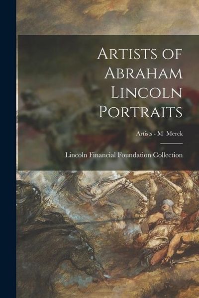 Produktbild: Artists of Abraham Lincoln Portraits; Artists - M Merck