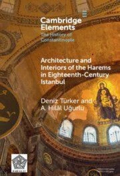 Produktbild: Architecture and Interiors of the Harems in Eighteenth-Century Istanbul