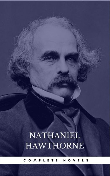 Produktbild: Nathaniel Hawthorne: The Complete Novels (Manor Books) (The Greatest Writers of All Time)