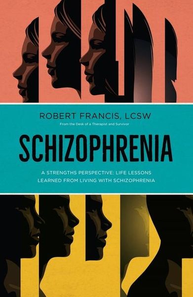 Produktbild: Schizophrenia: A Strengths Perspective; Life Lessons Learned from Living with SC
