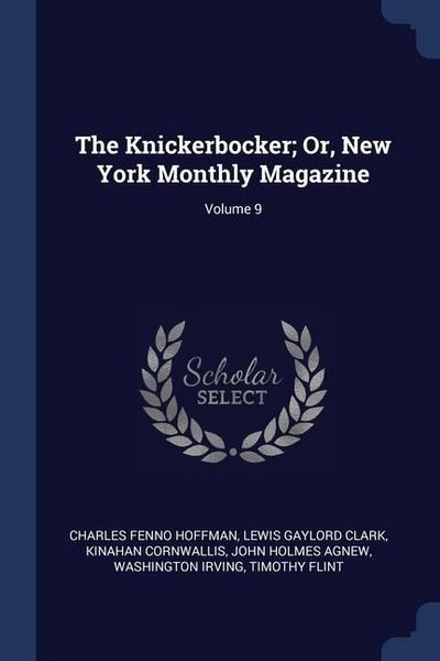 Produktbild: The Knickerbocker; Or, New York Monthly Magazine; Volume 9