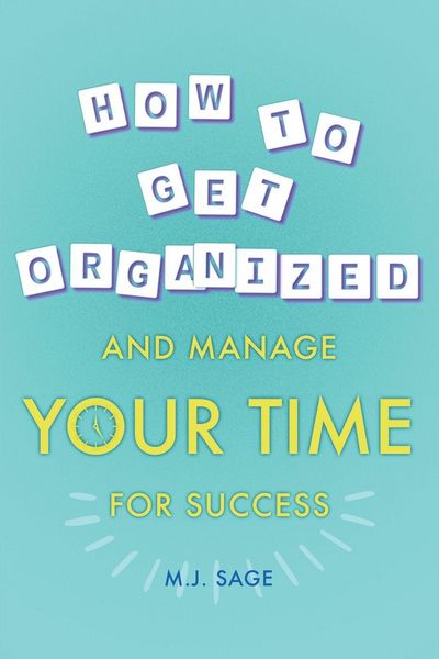 Produktbild: How To Get Organized And Manage Your Time For Success