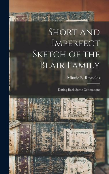 Produktbild: Short and Imperfect Sketch of the Blair Family; Dating Back Some Generations