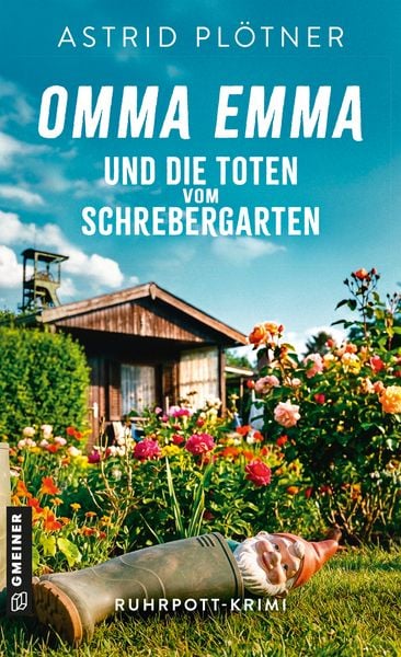 Omma Emma und die Toten vom Schrebergarten, Taschenbuch von Astrid Plötner, Gmeiner-Verlag, 978-3-8392-8098-0