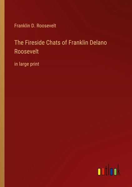 Produktbild: The Fireside Chats of Franklin Delano Roosevelt