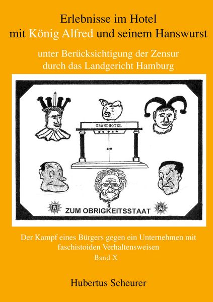 Produktbild: Erlebnisse im Hotel mit K&ouml;nig Alfred und seinem Hanswurst unter Ber&uuml;cksichtigung der Zensur durch das Landgericht Hamburg, Bd. X