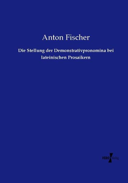 Produktbild: Die Stellung der Demonstrativpronomina bei lateinischen Prosaikern