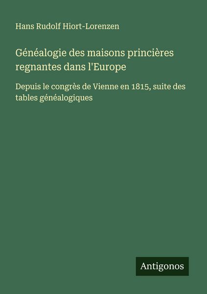 Produktbild: G&eacute;n&eacute;alogie des maisons princi&egrave;res regnantes dans l'Europe