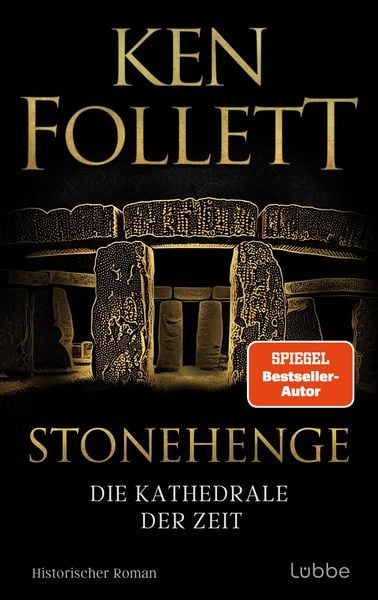 Stonehenge - Die Kathedrale der Zeit, Gebundene Ausgabe von Ken Follett, Lübbe