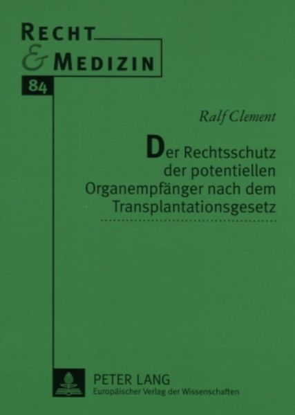 Produktbild: Der Rechtsschutz der potentiellen Organempf&auml;nger nach dem Transplantationsgesetz