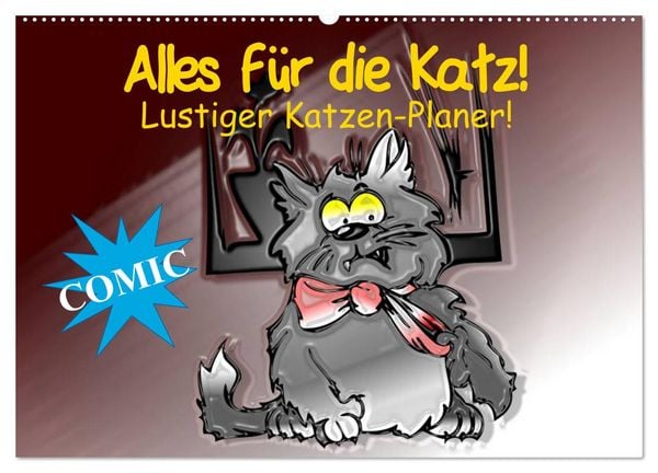Produktbild: Alles f&uuml;r die Katz! Lustiger Katzen-Planer (Wandkalender 2026 DIN A2 quer), CALVENDO Monatskalender