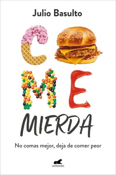 Produktbild: Come Mierda: No Comas Mejor, Deja de Comer Peor / Eat Shit: Don't Eat Better, Stop Eating So Badly