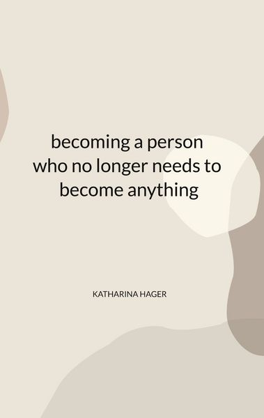 Produktbild: Becoming a person who no longer needs to become anything
