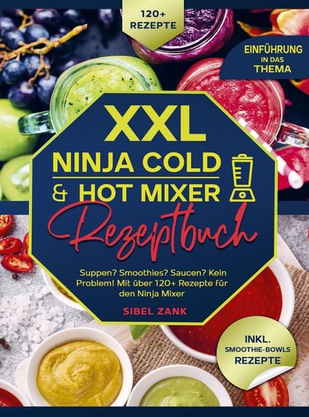 XXL Ninja Cold & Hot Mixer Rezeptbuch, Taschenbuch von Sibel Zank, Bookmundo, 9789403783956