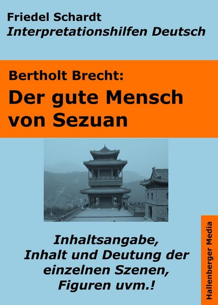 Produktbild: Der gute Mensch von Sezuan - Lekt&uuml;rehilfe und Interpretationshilfe. Interpretationen und Vorbereitungen f&uuml;r den Deutschunterricht.