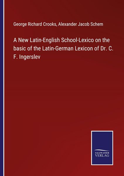 Produktbild: A New Latin-English School-Lexico on the basic of the Latin-German Lexicon of Dr. C. F. Ingerslev