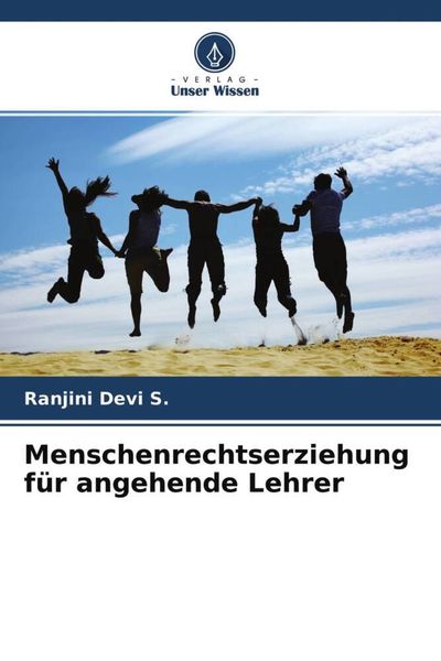 Menschenrechtserziehung für angehende Lehrer, Taschenbuch von Ranjini Devi S., Verlag Unser Wissen, 9786204663470