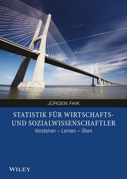 Statistik für Wirtschafts- und Sozialwissenschaftler, Taschenbuch von Jürgen Faik, Wiley-VCH, 9783527530380