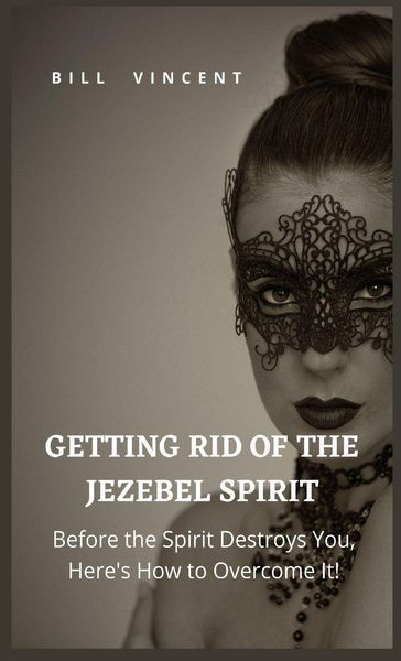 Produktbild: Getting Rid of the Jezebel Spirit