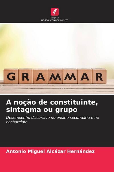 Produktbild: A no&ccedil;&atilde;o de constituinte, sintagma ou grupo