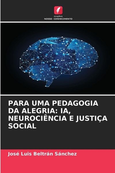 Produktbild: Para Uma Pedagogia Da Alegria: Ia, Neuroci&ecirc;ncia E Justi&ccedil;a Social