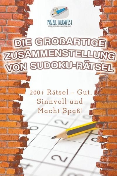 Produktbild: Die Gro&szlig;artige Zusammenstellung von Sudoku-R&auml;tsel | 200+ R&auml;tsel - Gut, Sinnvoll und Macht Spa&szlig;!