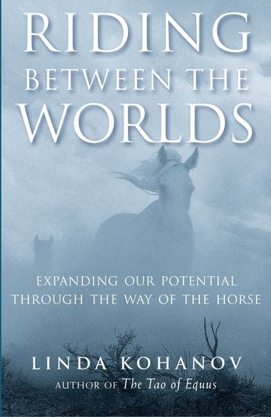 Riding Between the Worlds, Taschenbuch von Linda Kohanov, New World Library, 9781577315766