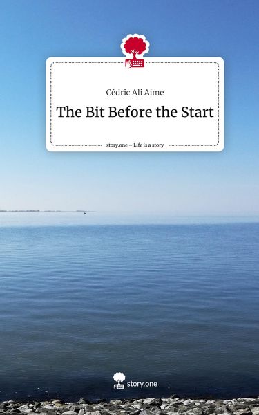 Produktbild: The Bit Before the Start. Life is a Story - story.one