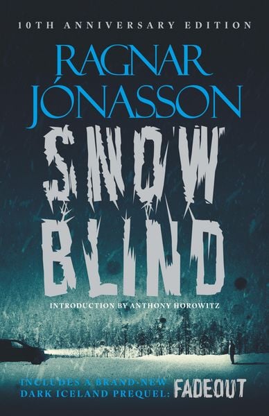 Produktbild: Snowblind: The Iconic Nordic Noir Bestseller in a 10th Anniversary edition, including NEW Dark Iceland series mystery, FADEOUT