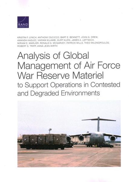 Produktbild: Analysis of Global Management of Air Force War Reserve Materiel to Support Operations in Contested and Degraded Environments