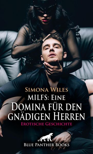 Produktbild: MILFS: Eine Domina f&uuml;r den gn&auml;digen Herren | Erotische Geschichte
