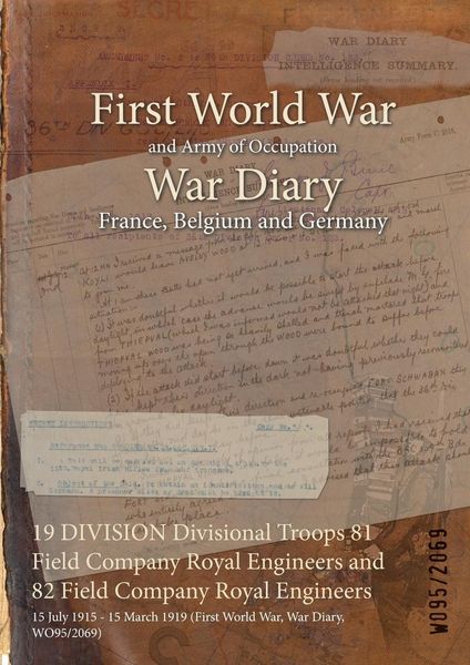 Produktbild: 19 DIVISION Divisional Troops 81 Field Company Royal Engineers and 82 Field Company Royal Engineers